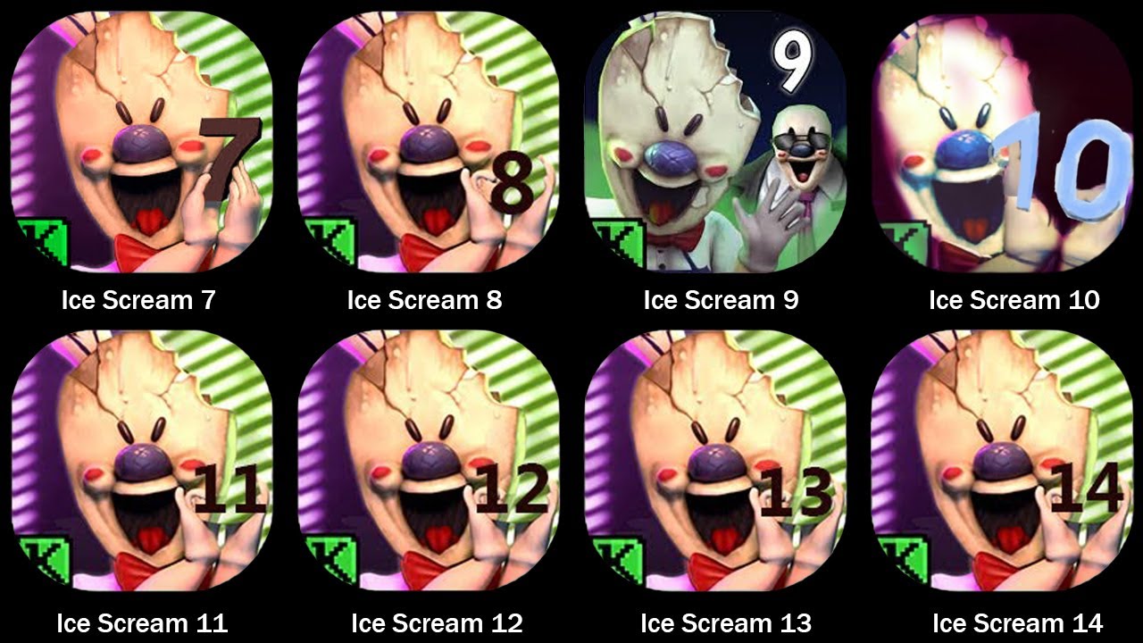 Ice Scream 14,Ice Scream 8,Ice Scream 9,Ice Scream 10,Ice Scream 11,Ice Scream 12,Ice Scream 13+7