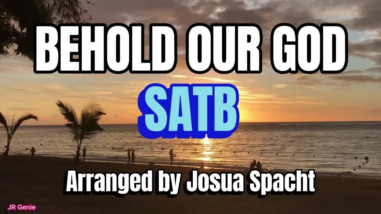Behold Our God / SATB  / Choral Guide -  Arranged by Joshua Spacht