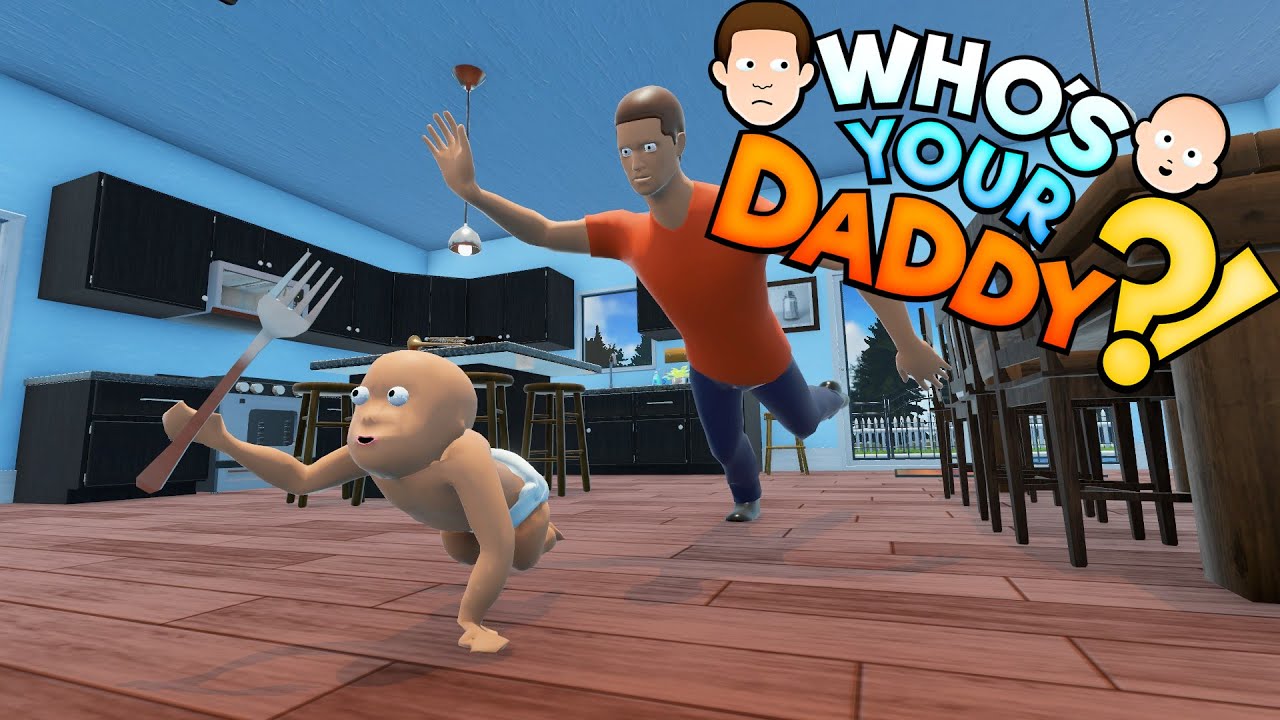 BEBÊ MALUCO! - Who's Your Daddy