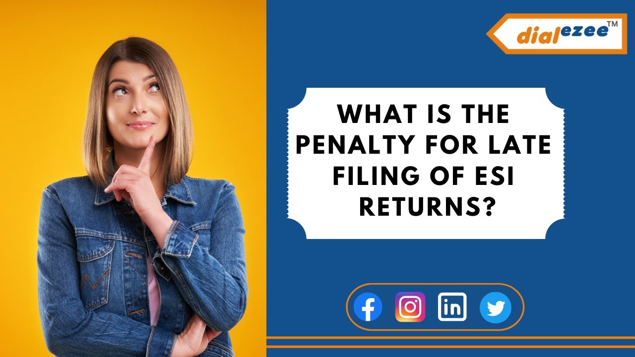 What is the penalty for late filing of ESI returns? | DialEzee