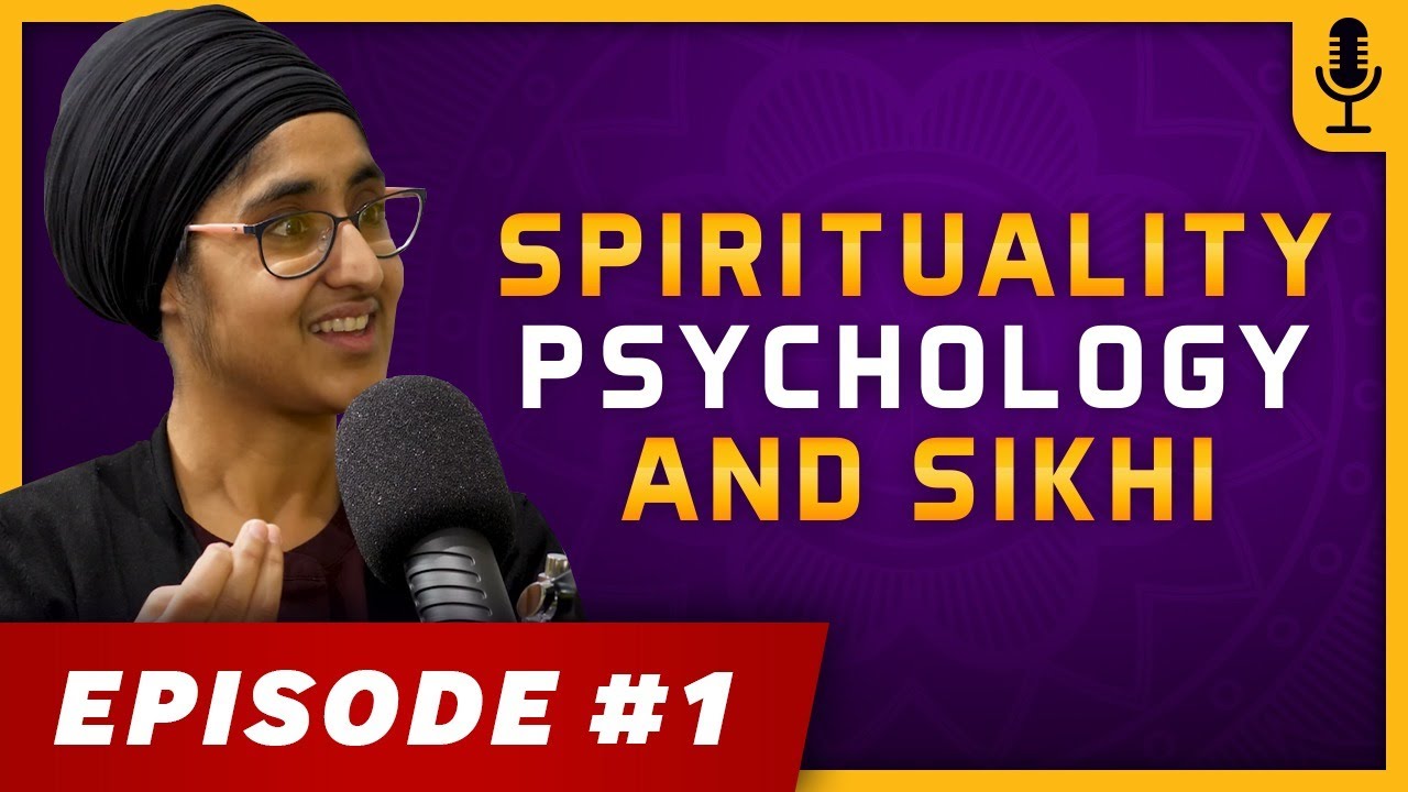 #1 Spirituality, Psychology & Sikhi | A Conversation with Dr Darshan Kaur