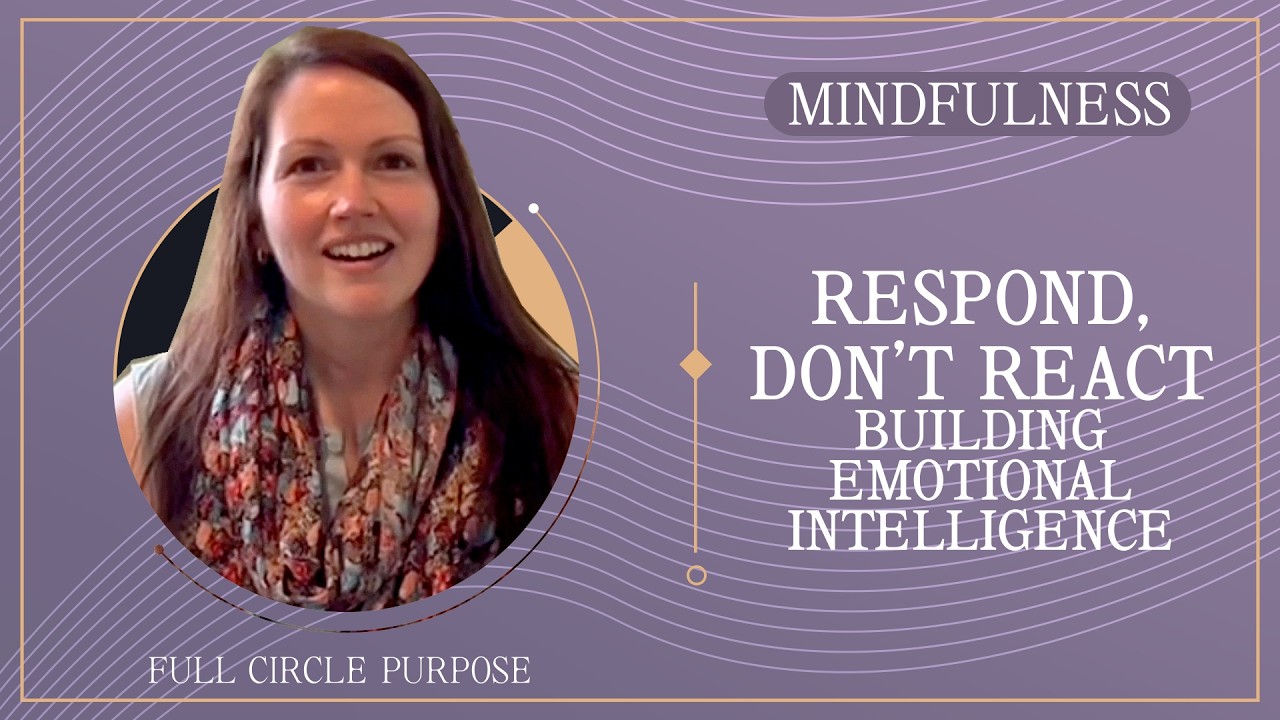 Respond, Don’t React | Building Emotional Intelligence