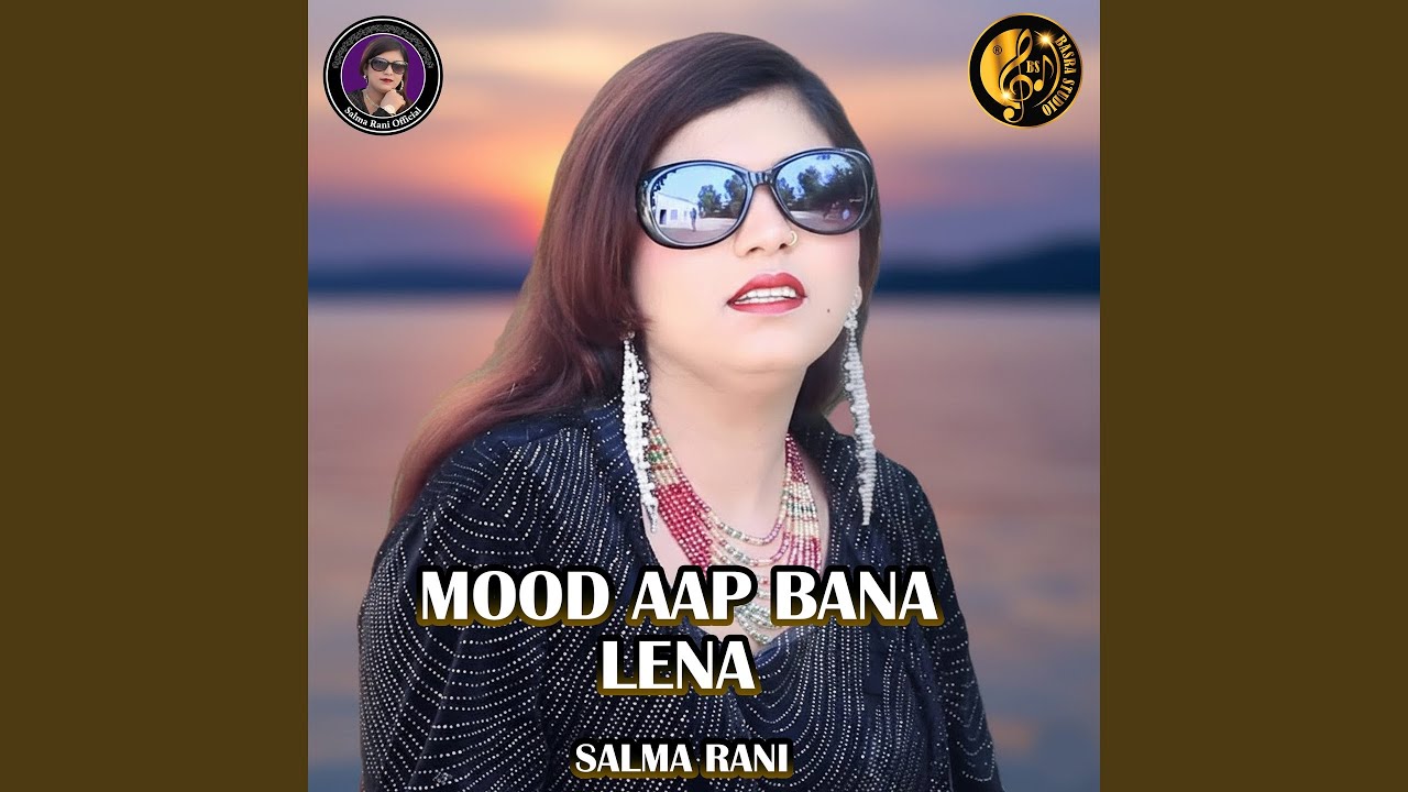 Mood Aap Bana Lena