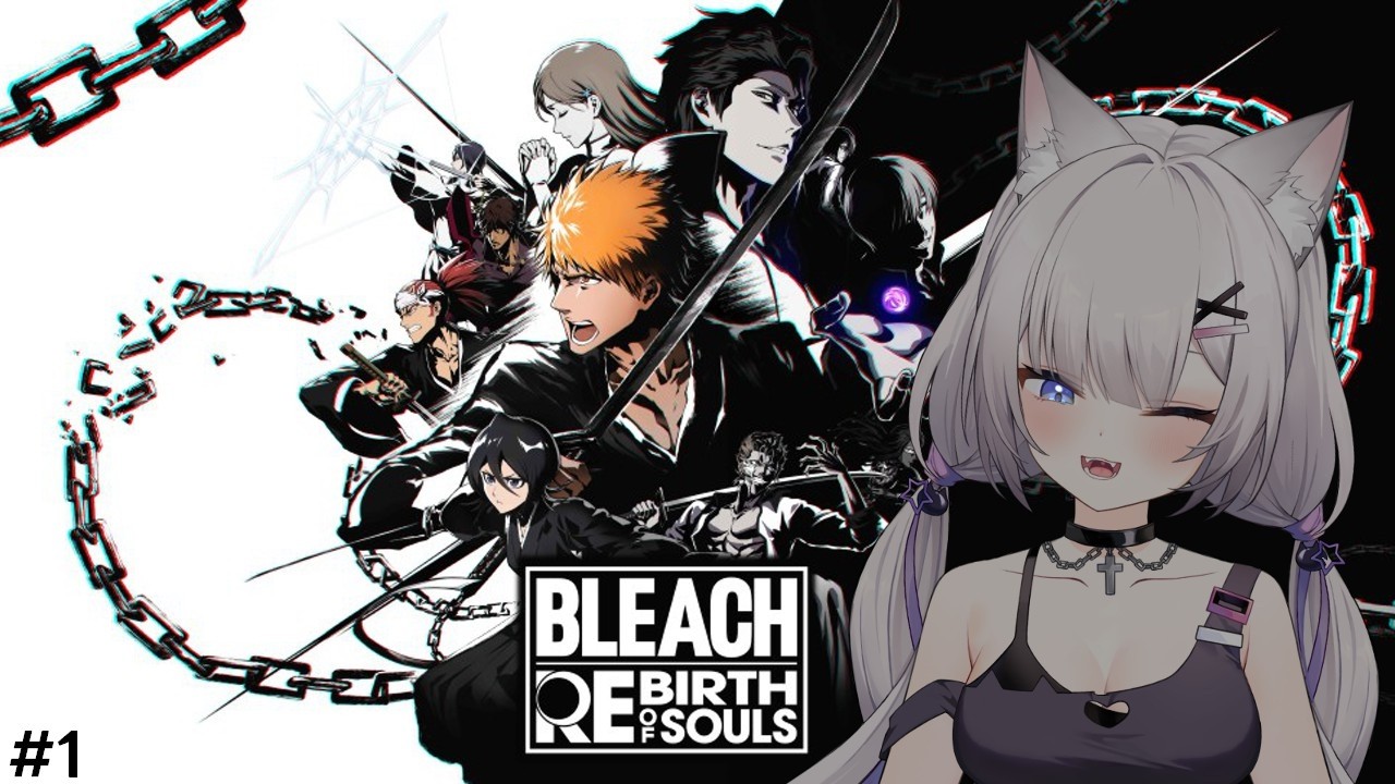 BLEACH Rebirth of Souls | ほぼ未履修マン🐈行きます！！#1【#Vtuber/宮月コノ】