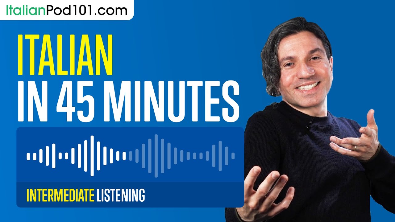 45 Minutes of Italian Listening Comprehension for Intermediate Learners
