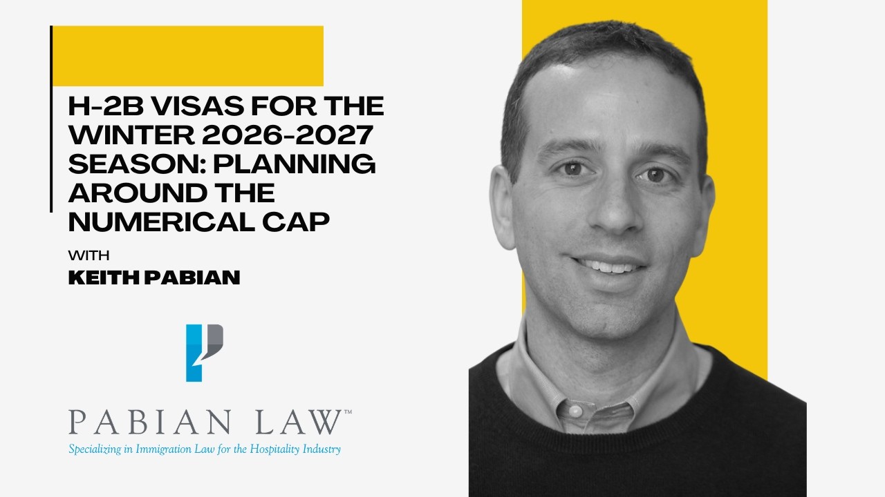 H-2B Visas for the Winter 2026-2027 Season: Planning Around the Numerical Cap