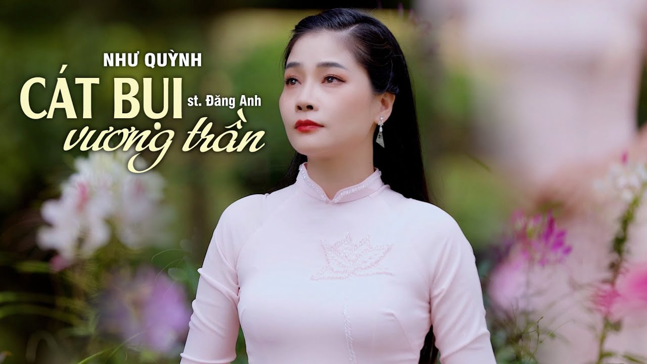 CÁT BỤI VƯƠNG TRẦN - NHƯ QUỲNH / NHẠC BOLERO HAY NHẤT