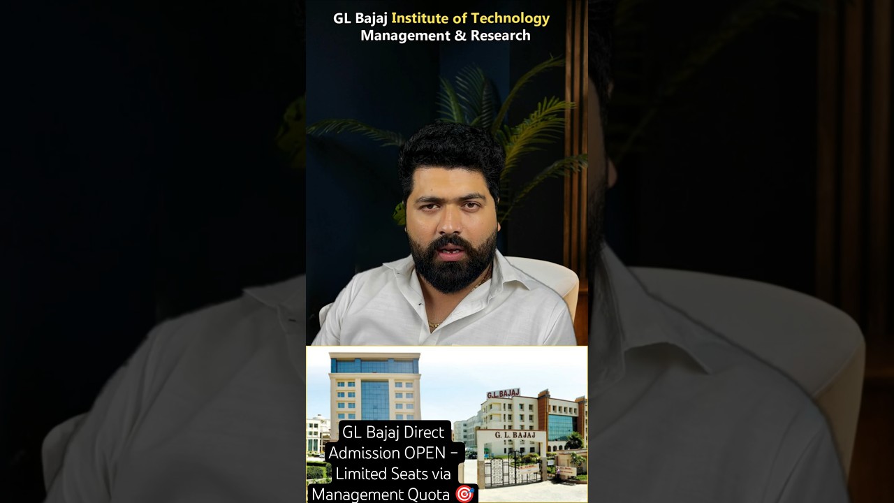 Last Chance for Direct Admission in GL Bajaj? | Limited Seats via Management Quota 🎓🔥