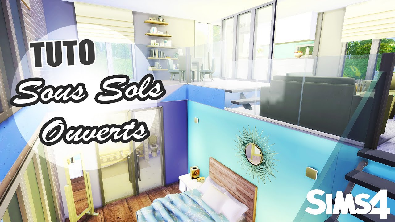 Tutoriel SIMS 4 : SOUS SOLS OUVERTS