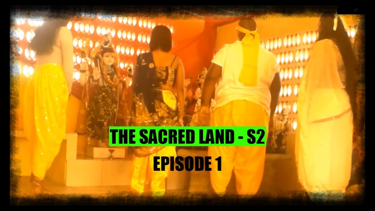 The Sacred Land | SEASON 2 - EPISODE 1