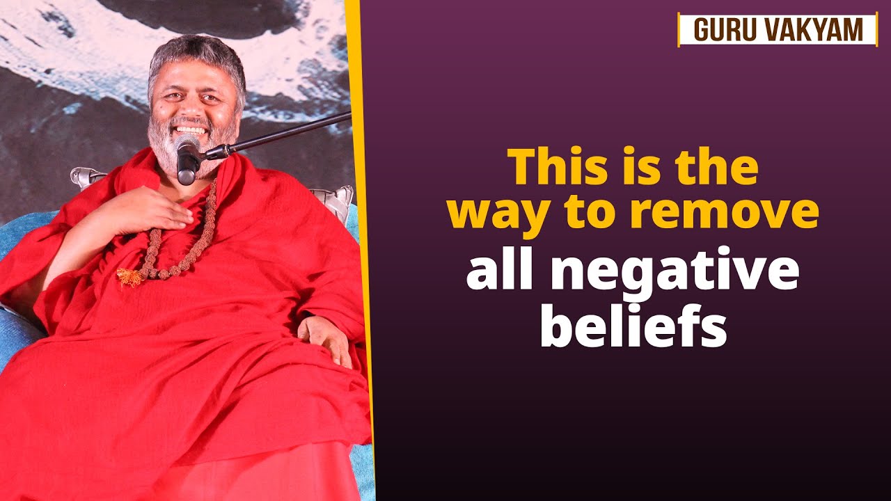 Guru Vakyam Episode 1339 : This is the way to remove all negative beliefs.