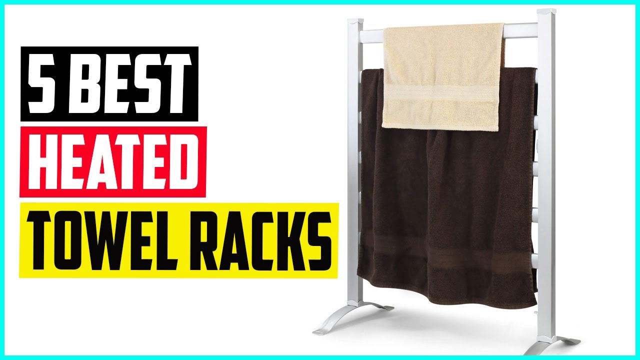 Top 5 Best Heated Towel Racks in 2022