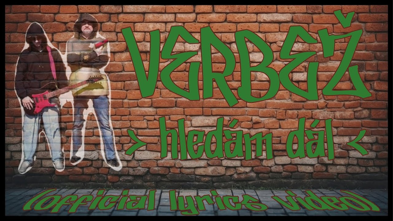 Verbež - Hledám dál (official lyrics video)