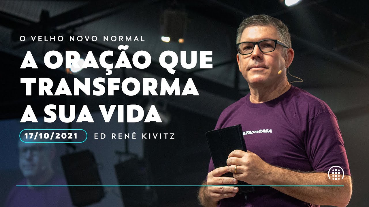 A ora&ccedil;&atilde;o que transforma a sua vida | Ed Ren&eacute; Kivitz | 17 de outubro de 2021