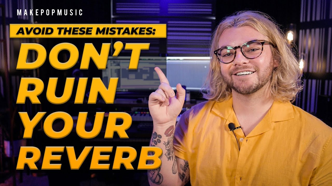 AVOID THESE 5 REVERB MISTAKES! | Make Pop Music