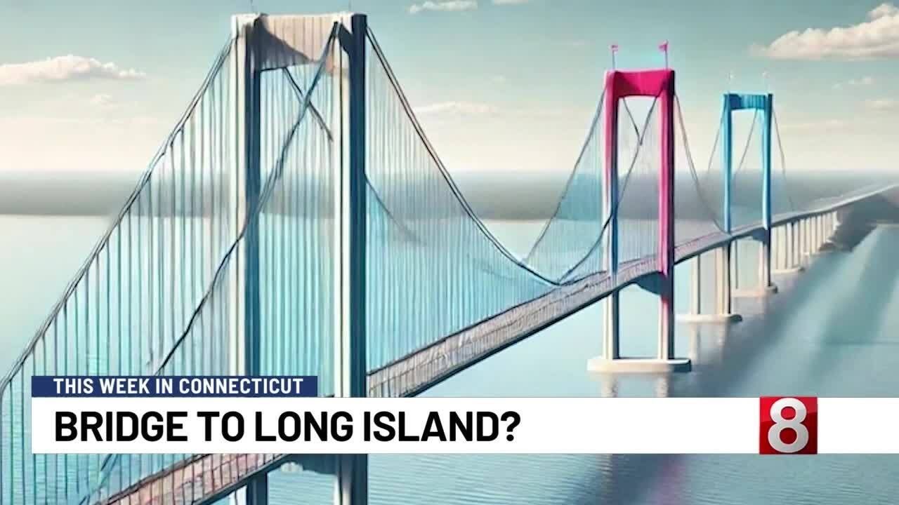 Should a bridge be built linking CT to Long Island? | This Week in Connecticut