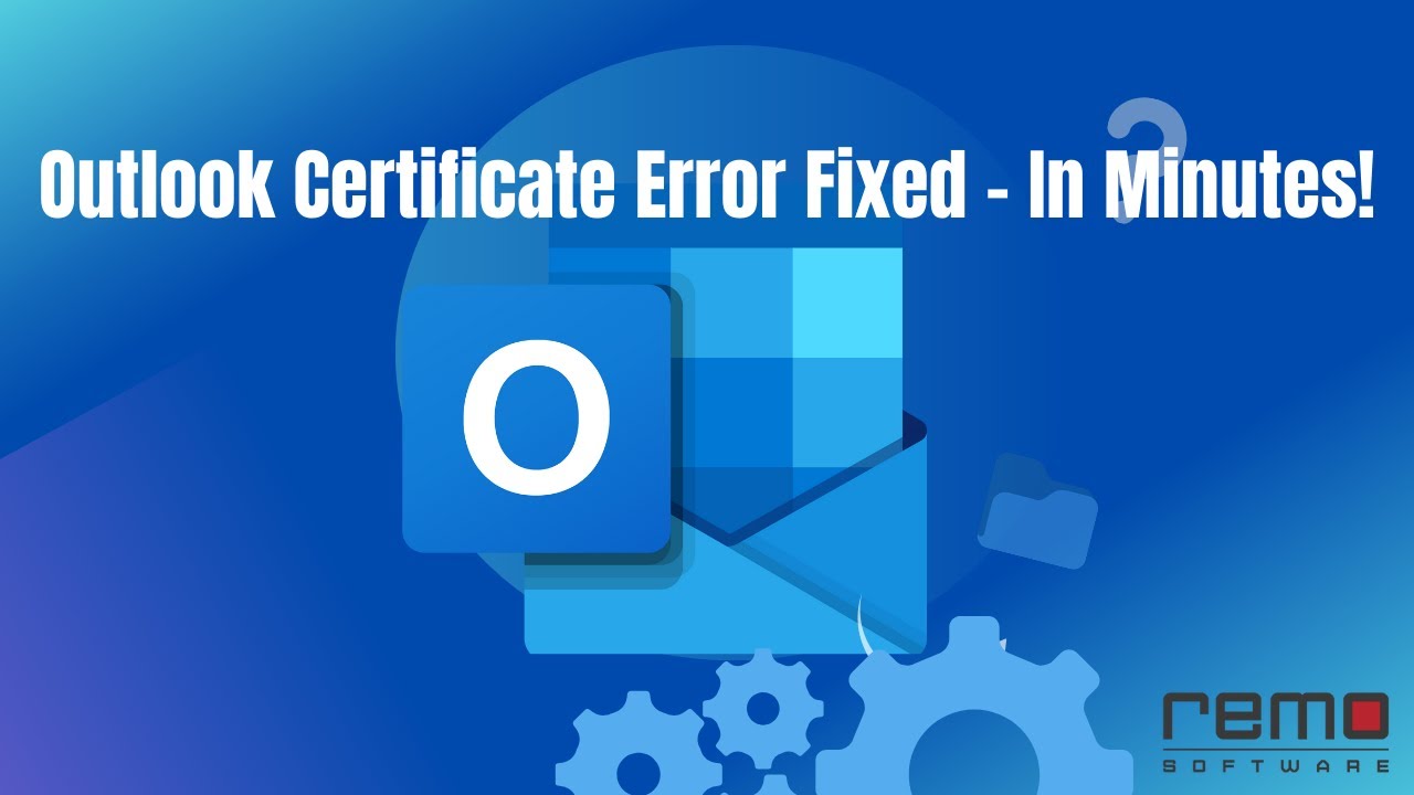 Outlook Certificate Error Fixed &ndash; In Minutes!