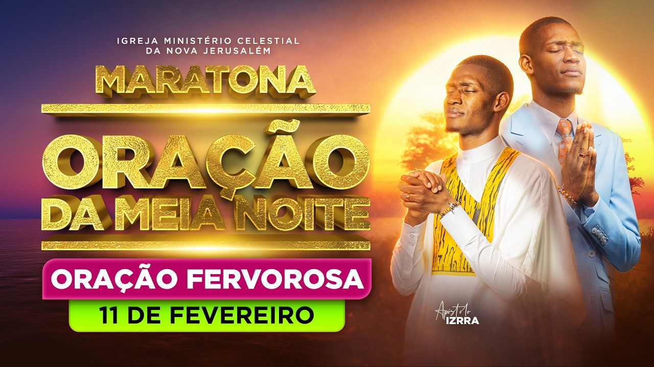 🔴 MARATONA DE ORAÇÃO DA MEIA-NOITE | APÓSTOLO IZRRA | 11.02.2026