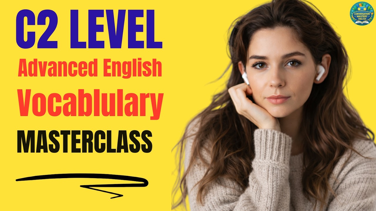 Advanced English Vocabulary Masterclass | C2 English Listening & Speaking Practice