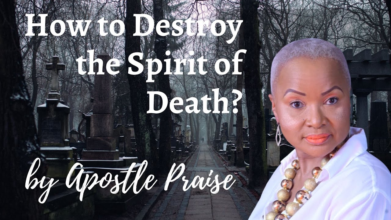How to Destroy the Spirit of Death?