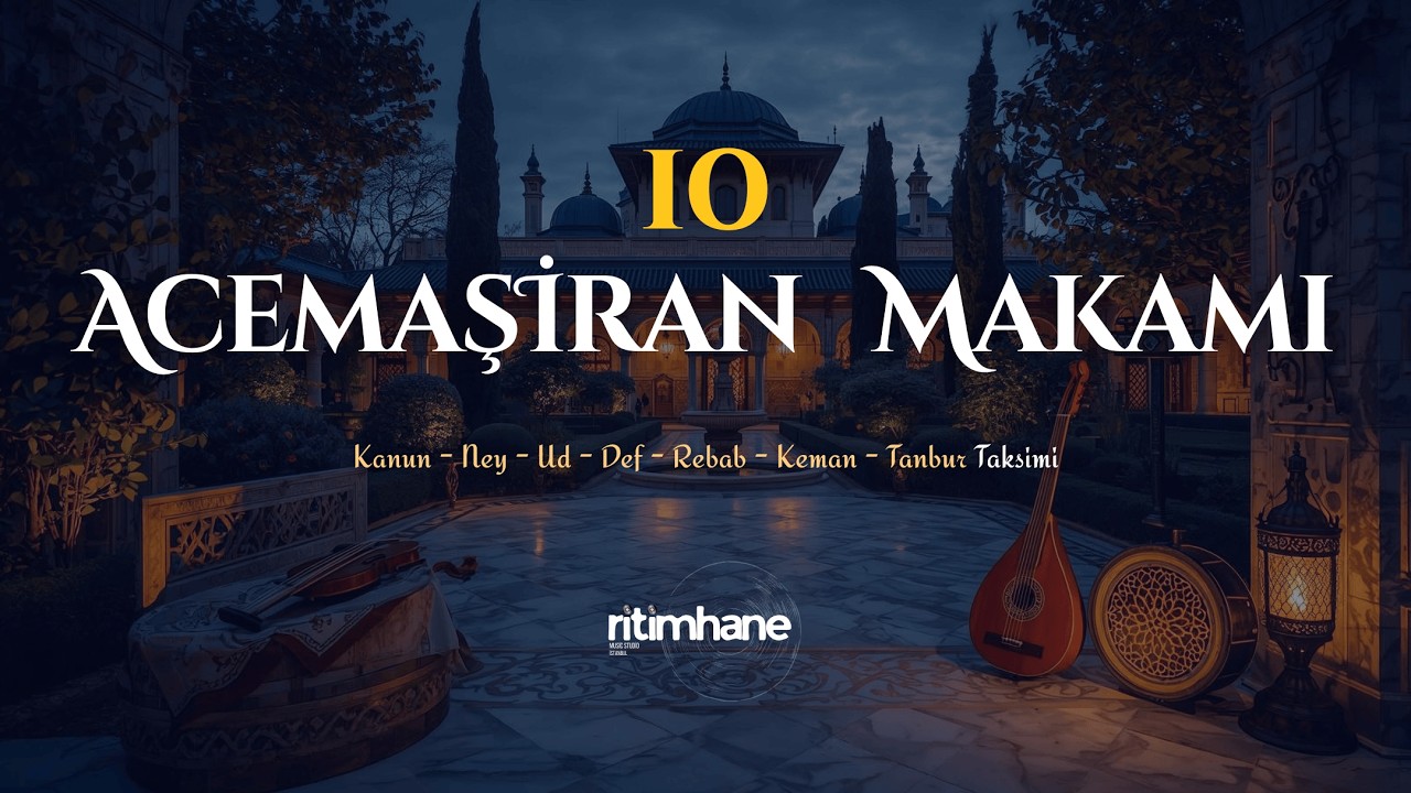 10 Acemaşiran Makamı | Kanun, Ney, Keman, Def, Rebab, Tanbur | 17. Gün: Her Nefes Şükür🌙 - Ritimhane