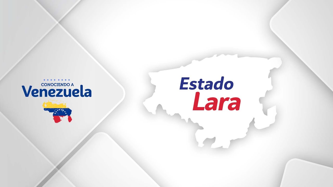 CONOCIENDO A VENEZUELA | Cap&iacute;tulo 15: &ldquo;Lara&rdquo;
