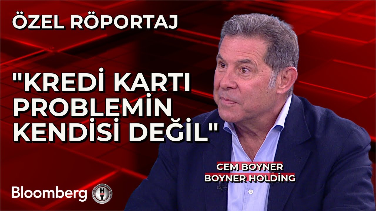 Cem Boyner: Kredi Kartı Problemin Kendisi Değil