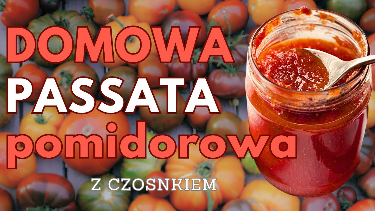 Domowy PRZECIER POMIDOROWY (passata pomidorowa) z czosnkiem NA ZIMĘ! (lato zamknięte w słoiku)