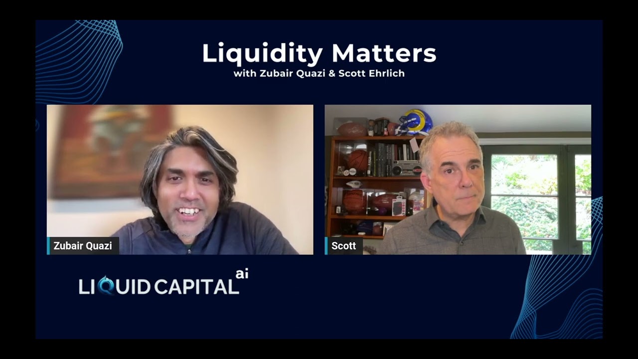 Liquidity Matters | Ep 4 - Innovating Liquidity: A New Age w/ Zubair Quazi & Scott Ehrlich