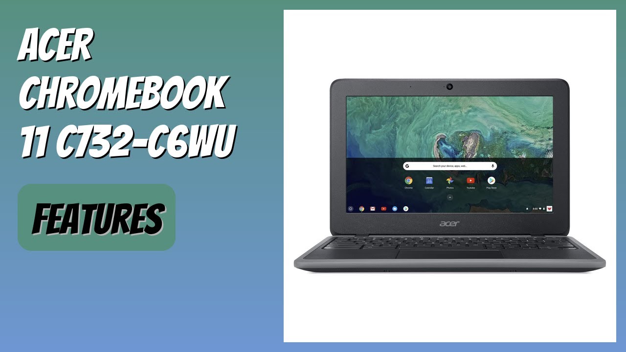 REVIEW (2025): Acer Chromebook 11 C732-C6WU. Features