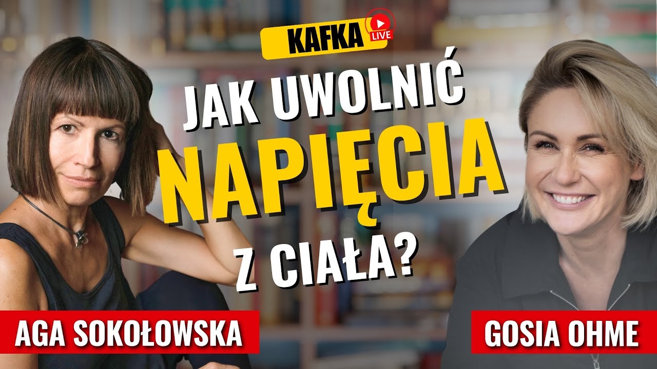 Jak ciało przechowuje i uwalnia emocje? Aga Sokołowska Gosia Ohme | Kafka odc. 362