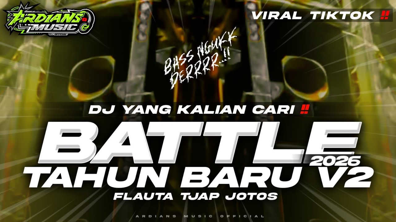 DJ BATTLE TAHUN BARU 2026 V2 FLAUTA TRAP KROK KROK VIRAL TIKTOK YANG KALIAN CARI • ARDIANS MUSIC