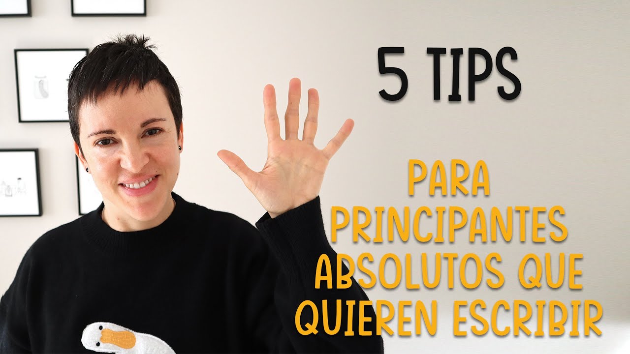 5 tips para principiantes totales que quieren escribir