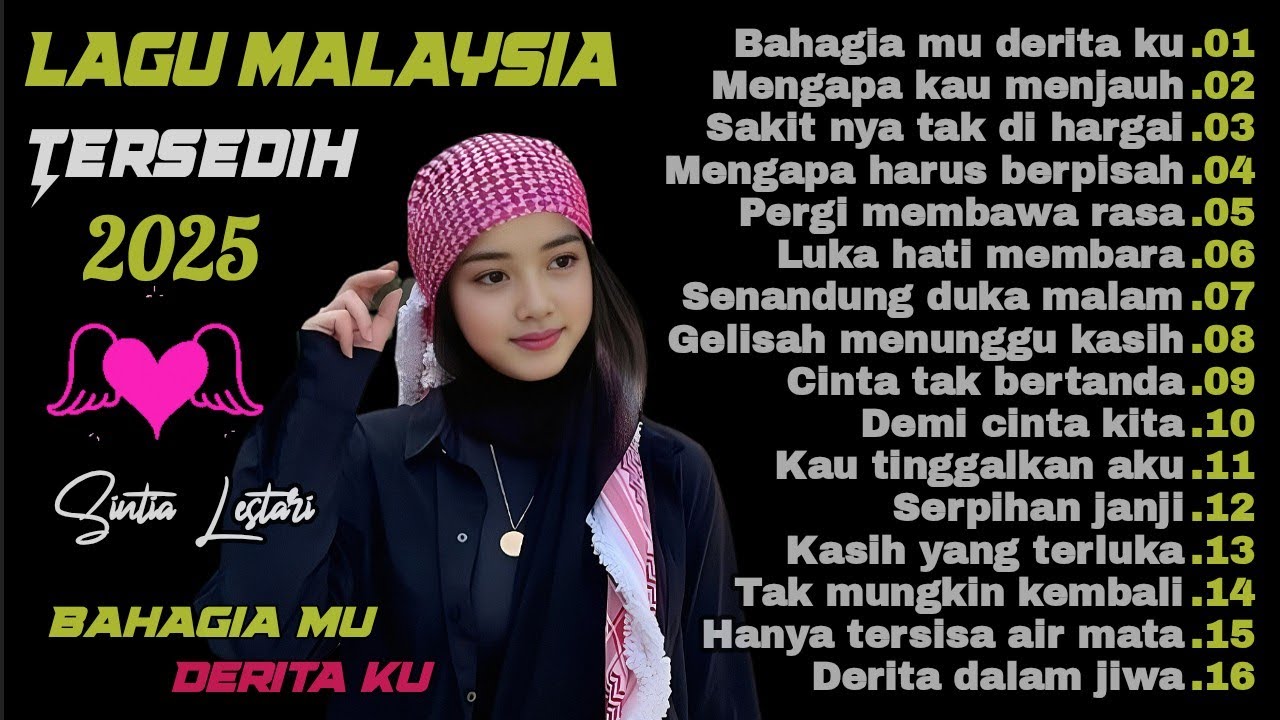 ALBUM LAGU MALAYSIA PALING SEDIH PATAH HATI 💔 BAHAGIA MU DERITA KU - TERSEDIH 2025 😭 