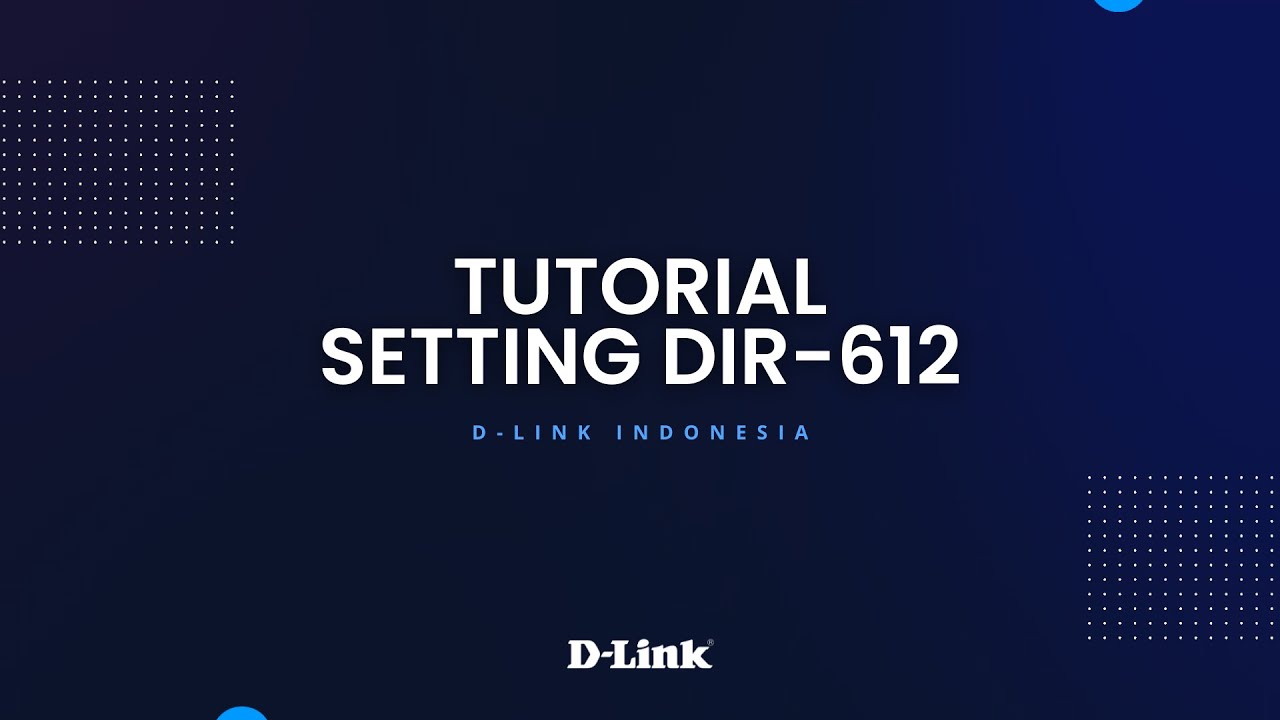 Tutorial Setting D-Link DIR-612