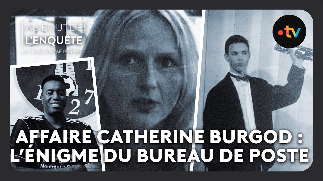 Affaire Catherine Burgod : L’énigme du bureau de poste - Au bout de l'enquête