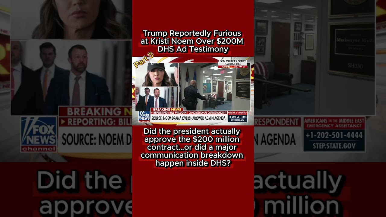 Trump Reportedly Furious at Kristi Noem Over $200M DHS Ad Testimony #Politics   Part 3