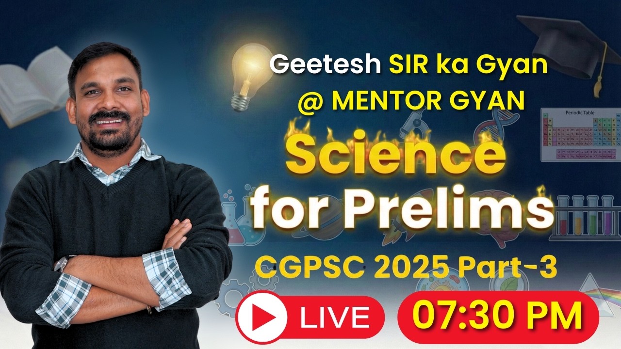 🔬 Science for Prelims | CGPSC 2025 Part-3 🚀 | Geetesh Sir ka Gyan | Mentor Gyan LIVE 🔴