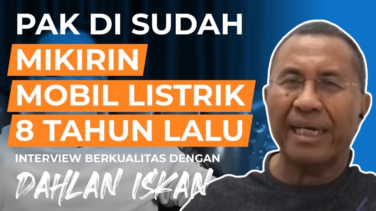 Pak DI Sudah Mikirin Mobil Listrik 8 Thn Lalu. Interview Berkualitas dgn Dahlan Iskan | @dahlaniskandisway