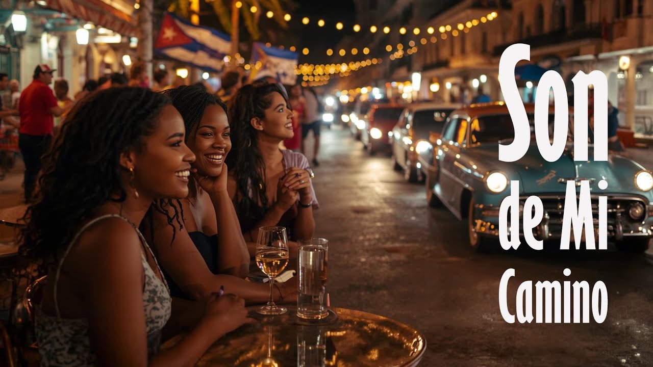 Son de Mi Camino | Authentic Cuban Son | Havana Street Life, Love, Friends & Tres Cubano