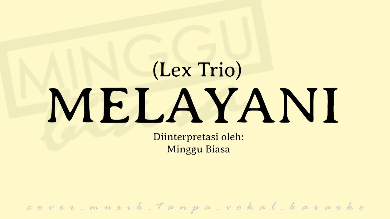 MELAYANI (Lex Trio) / Musik Instrumen / Cover / Karaoke