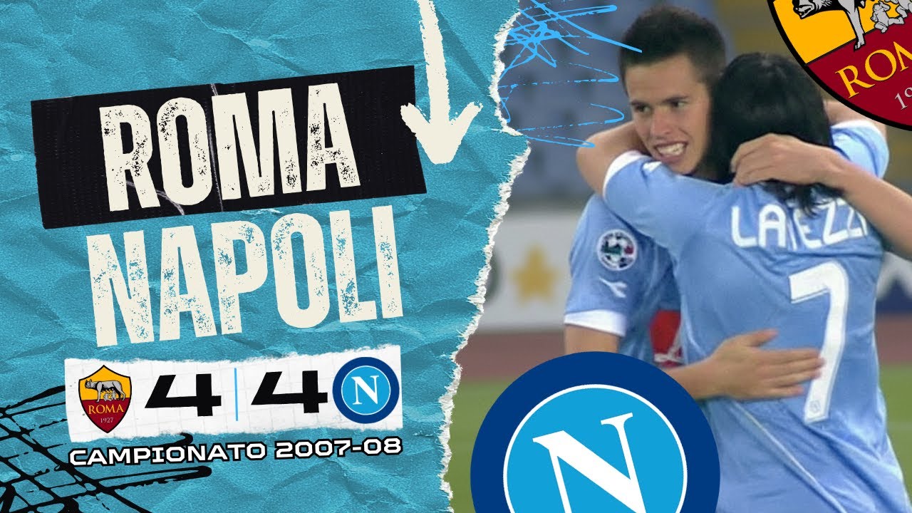 Roma – Napoli 4-4 | Il capolavoro all’Olimpico | Hamsik e Lavezzi fanno rinascere il Napoli (2007)