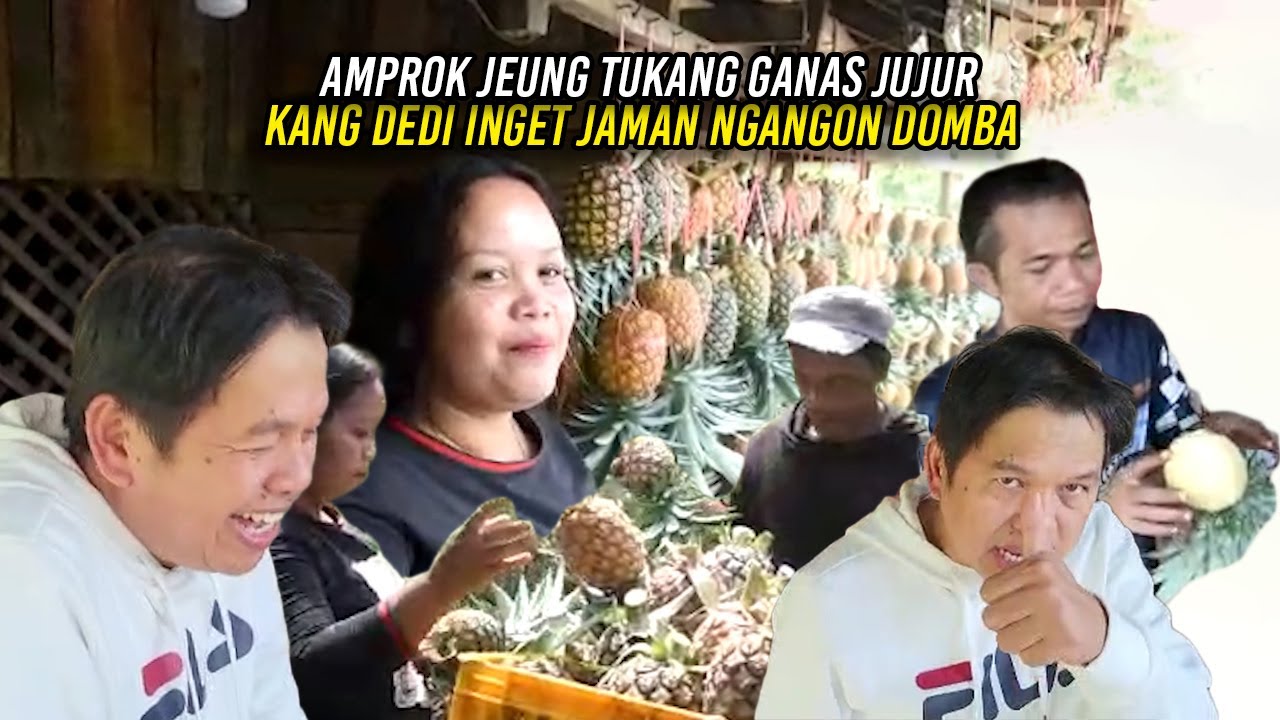 SAAT PENJUAL NANAS JUJUR | KANG DEDI MINTA MAAF SAAT SD MAKAN NANAS MANG NANA