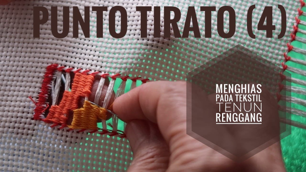 TUTORIAL PUNTO TIRATO 4 - Menghias Pada Tekstil Tenun Renggang -decorate on tenuous weaving textiles
