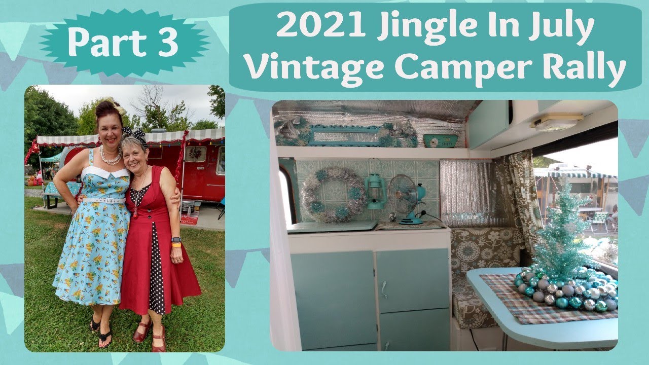 Jingle In July Vintage Camper Rally (Part 3) // Vintage Trailers Decorated For Christmas