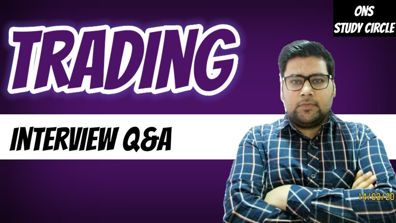 Trading Interview Questions And Answers