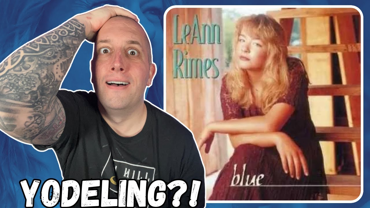 FIRST TIME Hearing LeAnn Rimes - Blue (Official Music Video) || Is She Yodeling?!