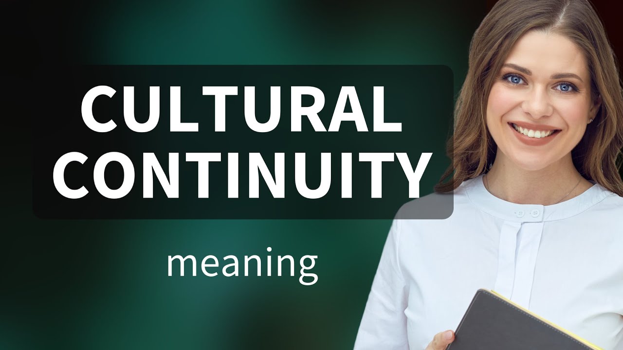 Understanding Cultural Continuity: A Guide to Sustaining Traditions