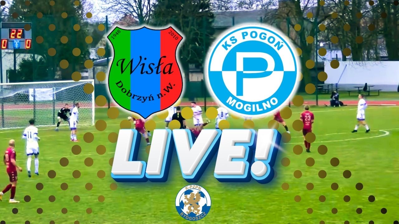 ⚽ Wisła Dobrzyń - Pogoń Mogilno 🔴 NA ŻYWO #piłkanożna #4liga