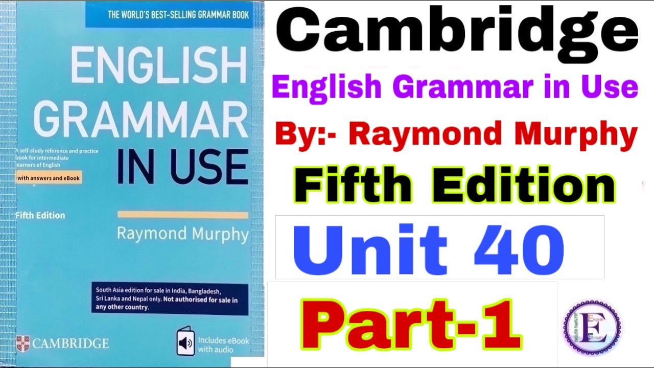 Unit 40 Part-1 English Grammar in use fifth edition by English Family 87 | Raymond Murphy